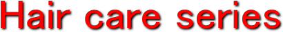 Hair care series